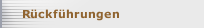 R&uuml;ckf&uuml;hrungen
