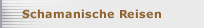 Schamanische Reisen